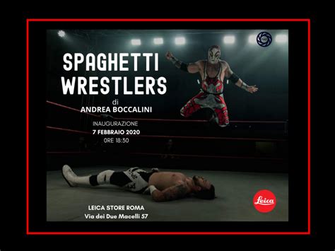 Spaghetti Wrestlers La Prima Mostra Sul Wrestling Italiano Il Fotografo