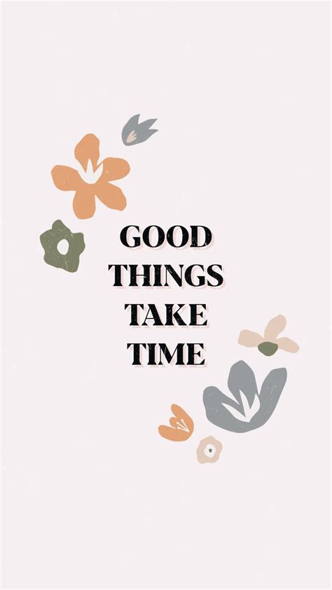 Good Things Take Time Wallpaper ~ Motivational Wallpapers She Believed