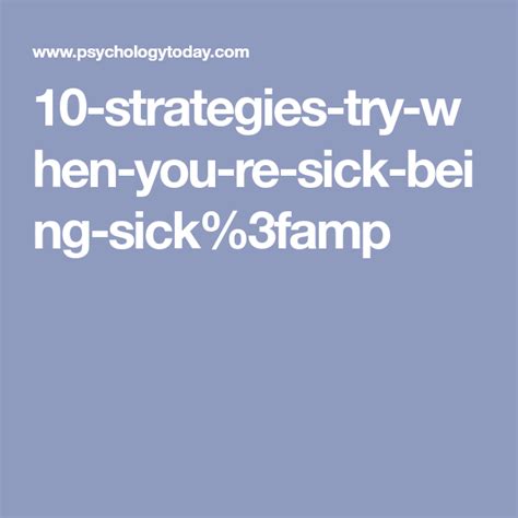 10 Strategies Try When You Re Sick Being Sick3famp Sick Feeling Sick Strategies