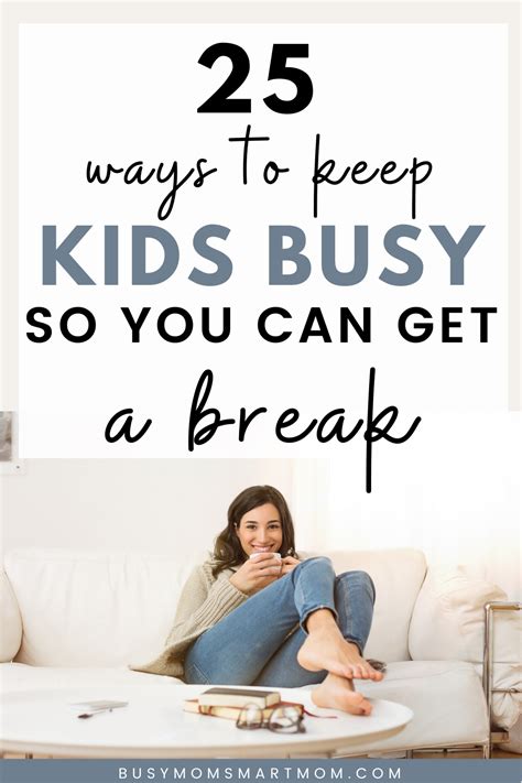 25 Ways To Keep Kids Busy So You Can Get A Break Business For Kids