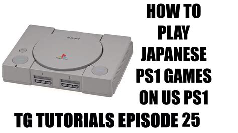 How To Play Japanese Ps1 Games On Us Ps1 Console Tg Tutorials Episode