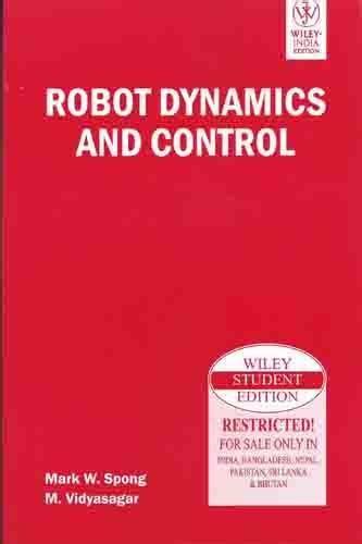 Robot Dynamics And Control Mark W Spong M Vidyasagar 9788126517800