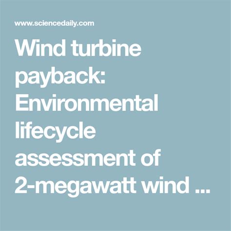Wind Turbine Payback Environmental Lifecycle Assessment Of 2 Megawatt