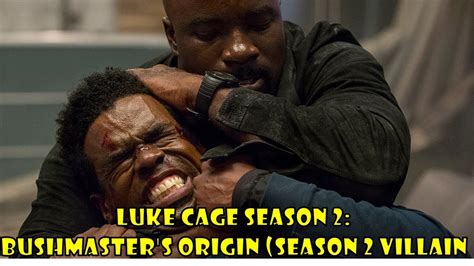Luke Cage Season 2 Bushmasters Origin Season 2 Villain Youtube