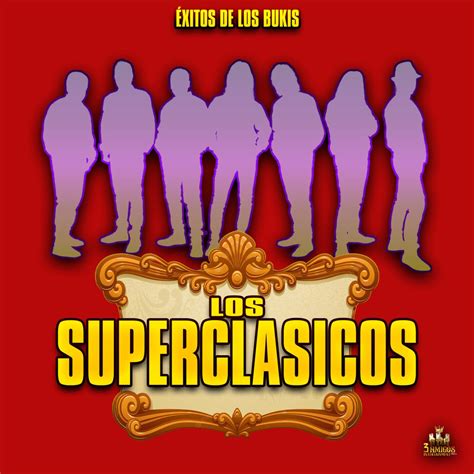 Exitos De Los Bukis By S Per Xitos Gruperos And Los Superclasicos On