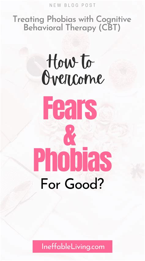 Treating Phobias With Cognitive Behavioral Therapy Cbt How To