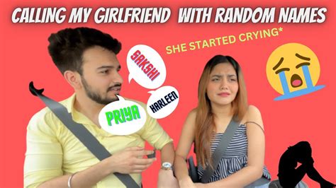 Calling My Girlfriend With Random Names😜 Gone Wrong She Cried😭 Prank Girlfriends Youtube