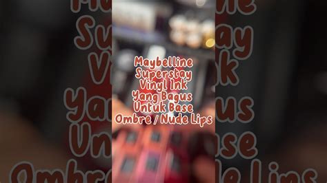Rekomendasi Lipcream Maybelline Vinyl Base Ombre Nude Lipstick Makeup