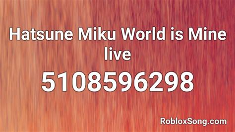 Hatsune Miku World Is Mine Live Roblox Id Roblox Music Codes