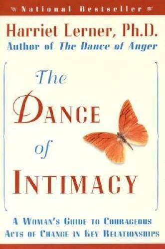The Dance Of Intimacy A Womans Guide To Courageous Acts Of Change In