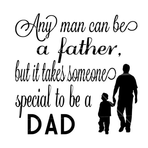 Svg File Any Man Can Be A Father Svg File Fathers Day