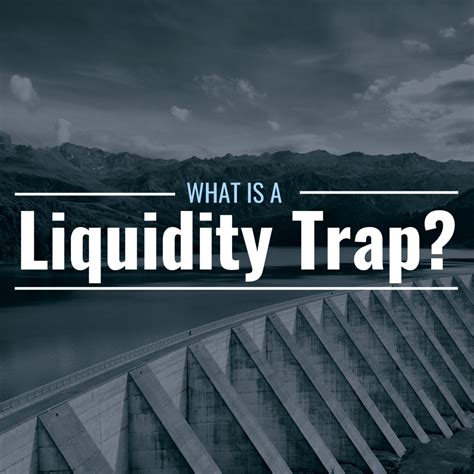 What Is A Liquidity Trap Is It Good Or Bad Thestreet