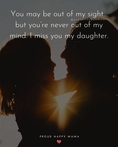 50 Heartfelt Missing My Daughter Quotes [with Images] I Miss My Daughter Daughter Quotes