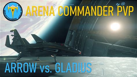 Plus Ultra Star Citizen Arena Commander Pvp Arrow Vs Gladius Youtube