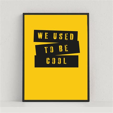 We Used To Be Cool Typography Print Fun Wall Art Poster Etsy