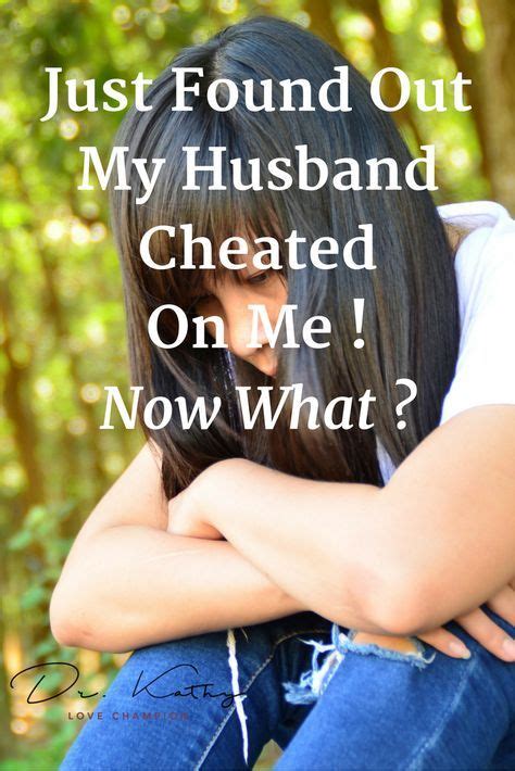 Just Found Out My Husband Wife Cheated On Me Now What Cheating