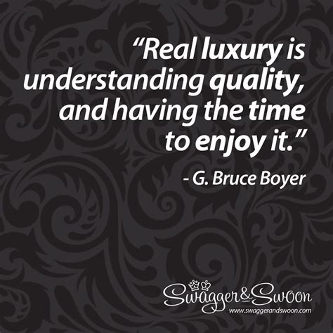 Real Luxury Is Understanding Quality And Having The Time To Enjoy It