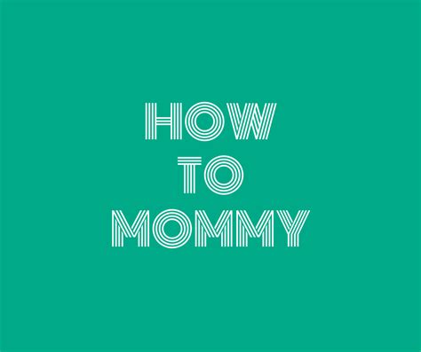 how to mommy