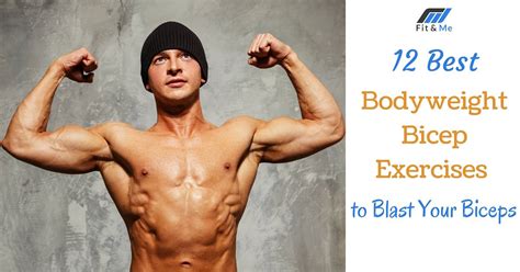 12 Best Bodyweight Bicep Exercises To Blast Your Biceps