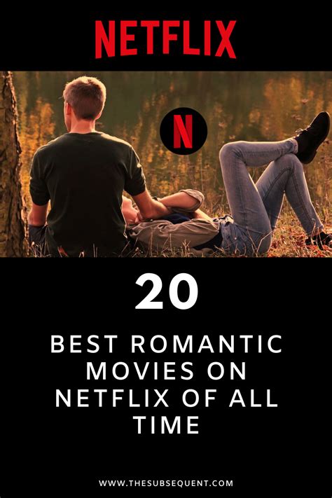 Best Netflix Romantic Movies Romantic Movies On Netflix Best Romantic Movies Romantic Movies