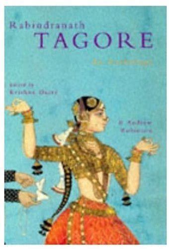 Rabindranath Tagore An Anthology Robinson Dutta Robinson Andrew