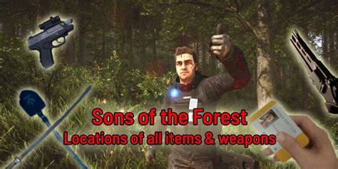 The Ultimate Sons Of The Forest Guide Find All Items And Weapons