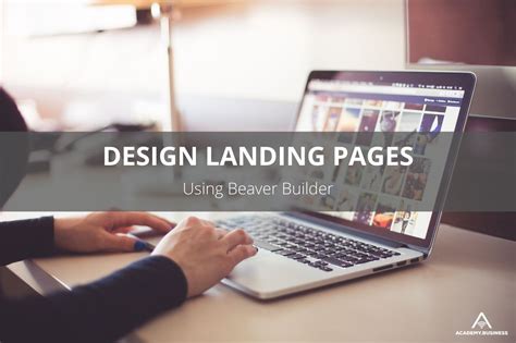 Using Beaver Builder To Design Landing Pages Teachingbiz