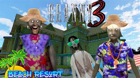 Granny 3 Beach Summer 🏖️ New Update Bridge Escape Extreme Mod Youtube