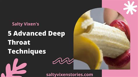5 Advanced Deep Throat Techniques ~ Salty Vixen Stories And More