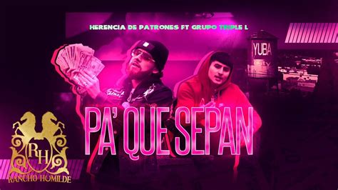 Herencia De Patrones Pa Que Sepan Ft Grupo Triple L Official Video