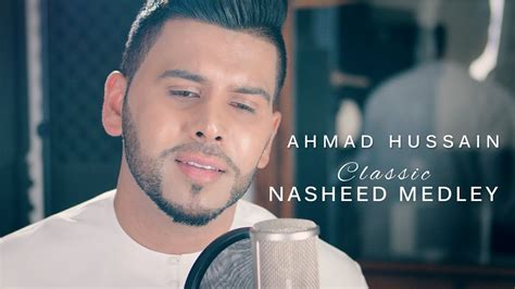 Ahmad Hussain Classic Nasheed Medley Official Video Youtube
