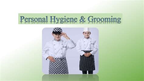Personal Hygine And Grooming