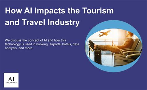 How Ai Is Impacting The Travel And Tourism Industry Ai Time Journal