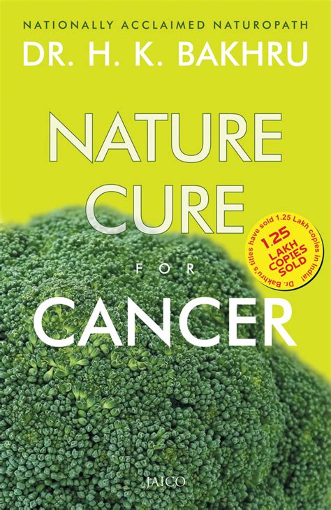 But this is possible in only a small number of patients. Nature Cure For Cancer by Bakhru and Dr. H.K. - Book ...