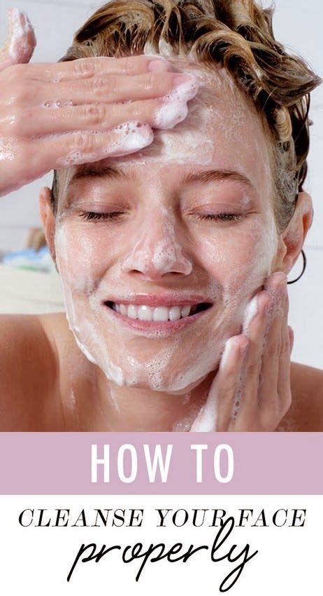 How To Cleanse Your Face Properly Skincare Best Skin Care Routine