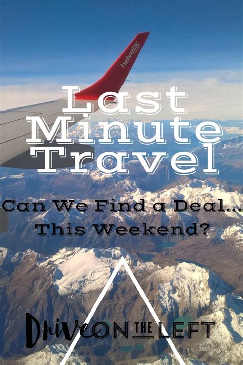 Last Minute Travel Finding A Dealthis Weekend Drive On The Left