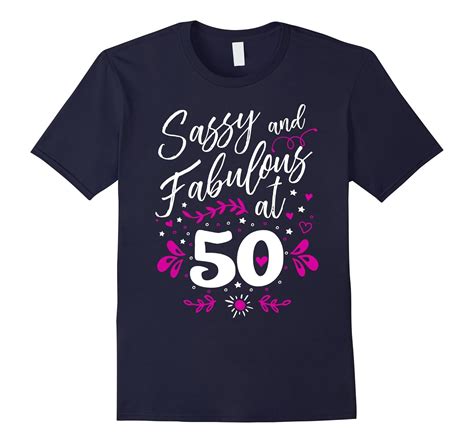 50th Birthday T T Shirt Sassy And Fabulous 50 Year Old Tee Art