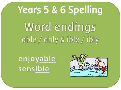 6 letter words ending with ible. SPaG Year 5 & 6 Spelling: Word endings able, ably, ible ...
