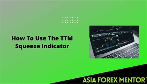 Discover The Ttm Squeeze Indicator • Asia Forex Mentor