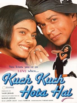 Karan johan is a master director and shah rukh khan is in tip top form and at his striking best physically and romantically! Kuch Kuch Hota Hai - Wikipedia