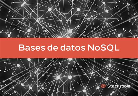 Bases De Datos Nosql Características Y Tipos