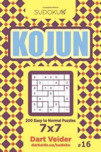 Sudoku Kojun 200 Easy To Normal Puzzles 7x7 Volume 16 9781729742747