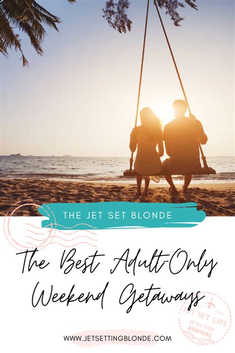The Best Adult Only Weekend Getaways For Couples In North America — The Jet Set Blonde