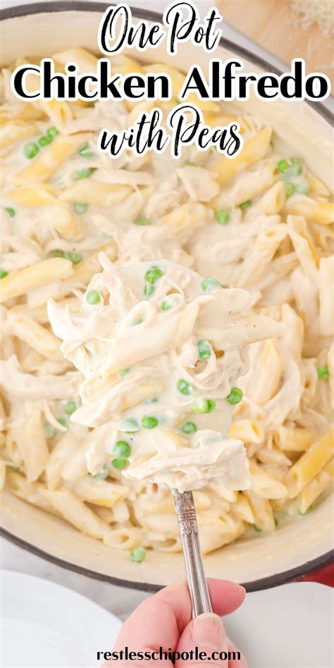One Pot Chicken Alfredo With Peas Restless Chipotle