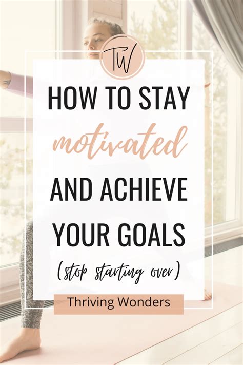How To Stay Motivated And Achieve Your Goals How To Stay Motivated
