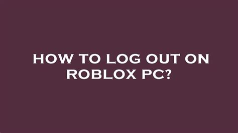 How To Log Out On Roblox Pc Youtube