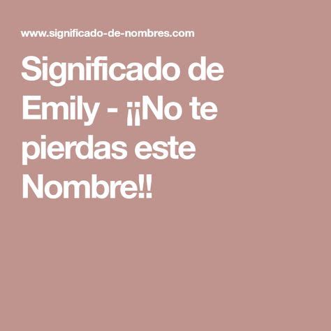 Significado De Emily Significado De Emily Nombres Significados De Los