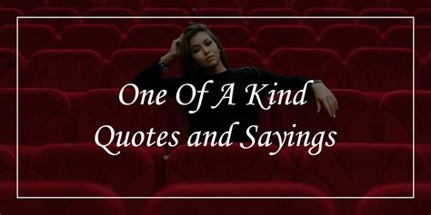 42 One Of A Kind Quotes Dp Sayings
