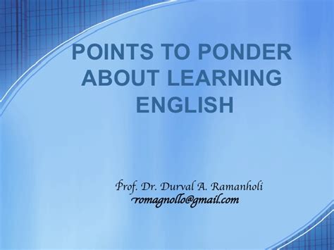 Besides points to ponder, ptp has other meanings. Points to ponder about learning english