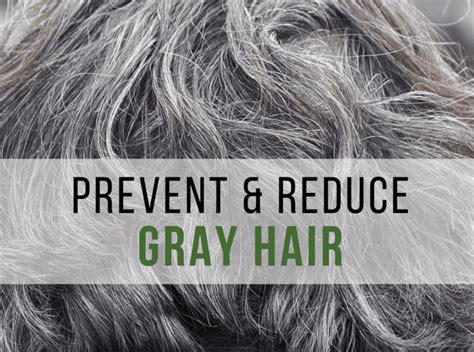 7 Ways To Prevent And Get Rid Of Gray Hair Bellatory